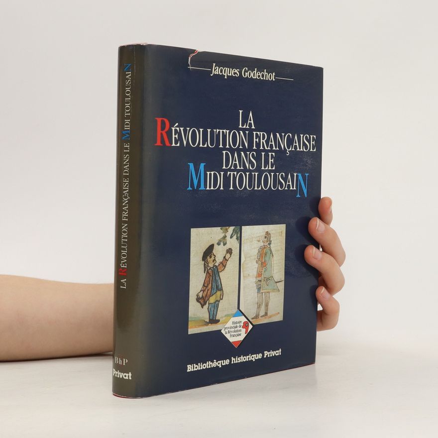 Jacques Godechot La Révolution Française dans le Midi Toulousain