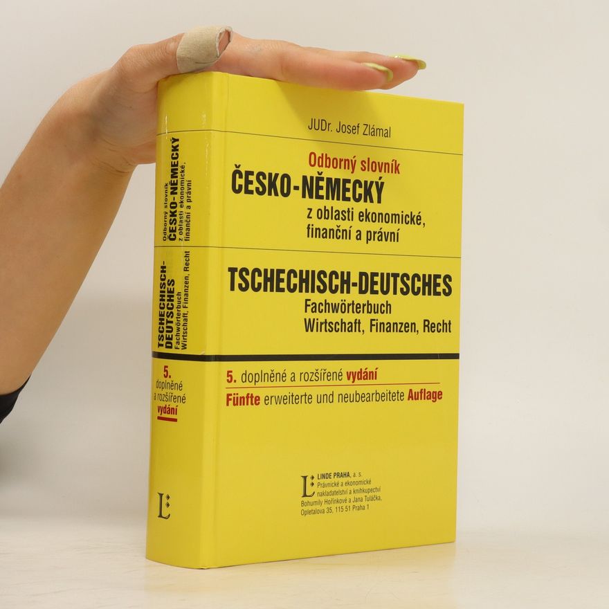 Josef Zlámal Odborný slovník česko-německý z oblasti ekonomické, finanční a právní = [Tschechisch-deutsches Fachwörterbuch Wirtschaft, Finanzen, Recht]