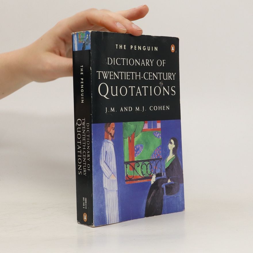 Mark Julian Cohen The Penguin Dictionary of Twentieth-century Quotations