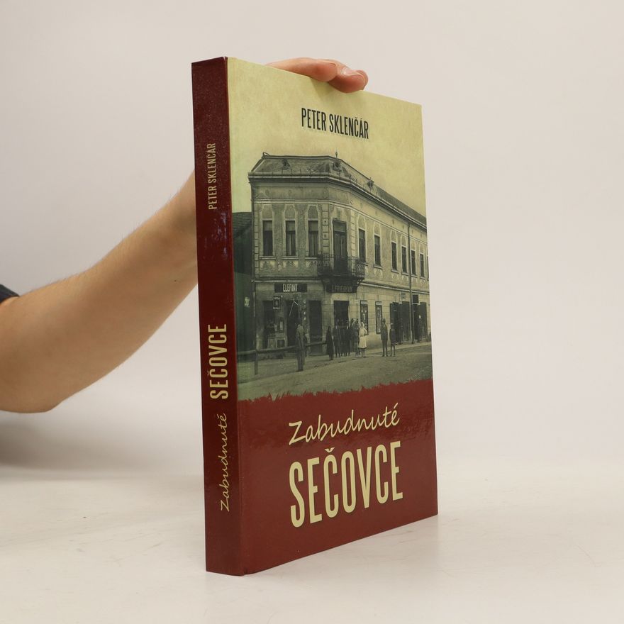 Peter Sklenčár Zabudnuté Sečovce