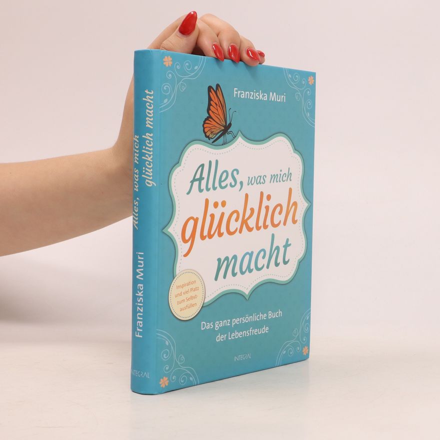 Franziska Muri Alles, was mich glücklich macht
