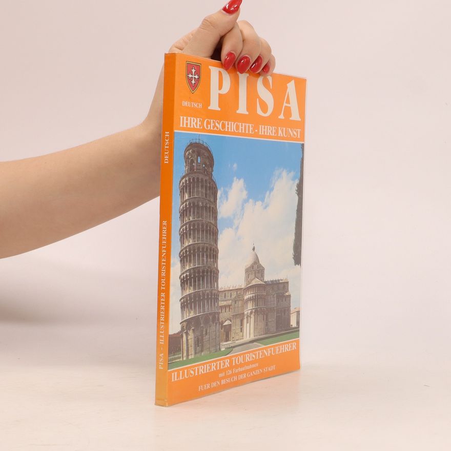 Kolektiv autorů Pisa. Ihre Geschichte. Ihre Kunst