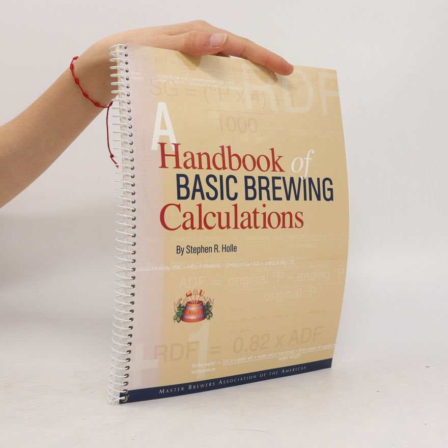 Stephen R. Holle A Handbook of Basic Brewing Calculations