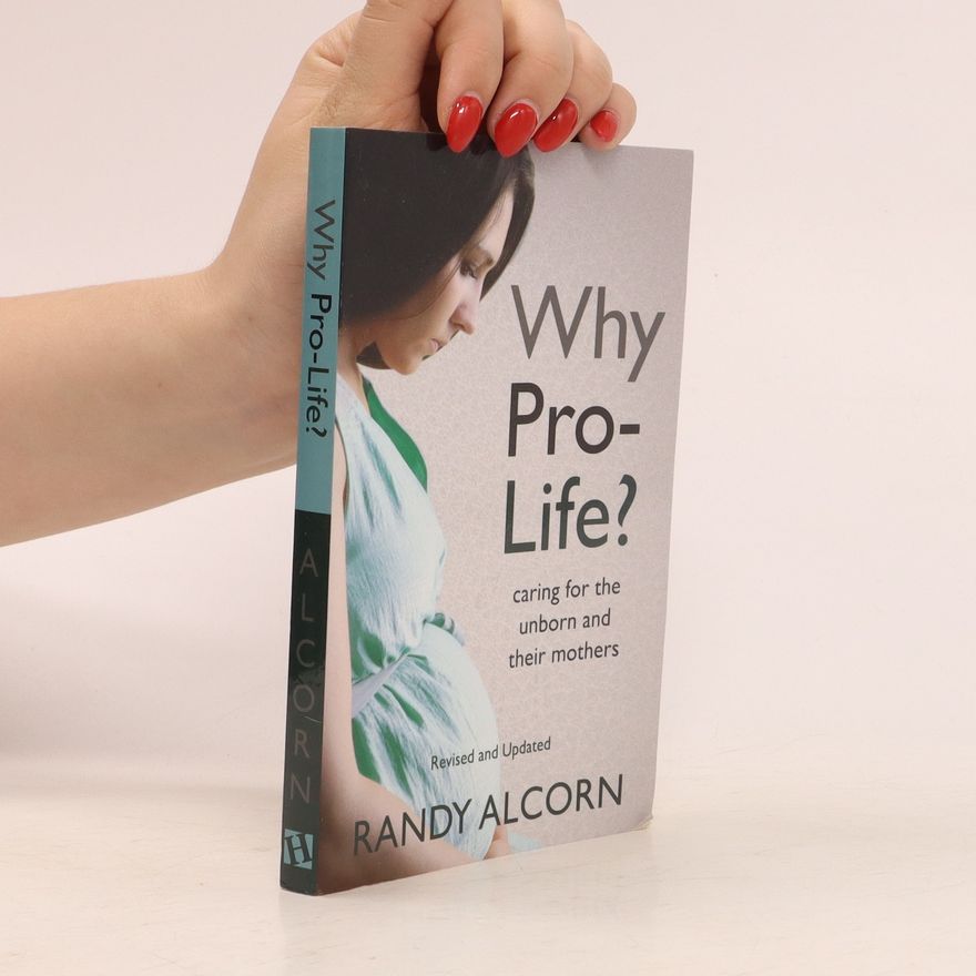 Randy Alcorn Why Pro-life?