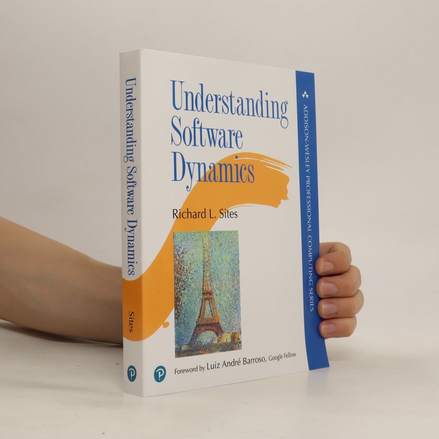 Richard Sites Understanding Software Dynamics