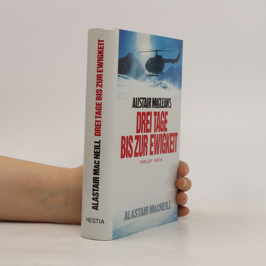 Alistair MacLean Alistair MacLean's Drei Tage bis zur Ewigkeit