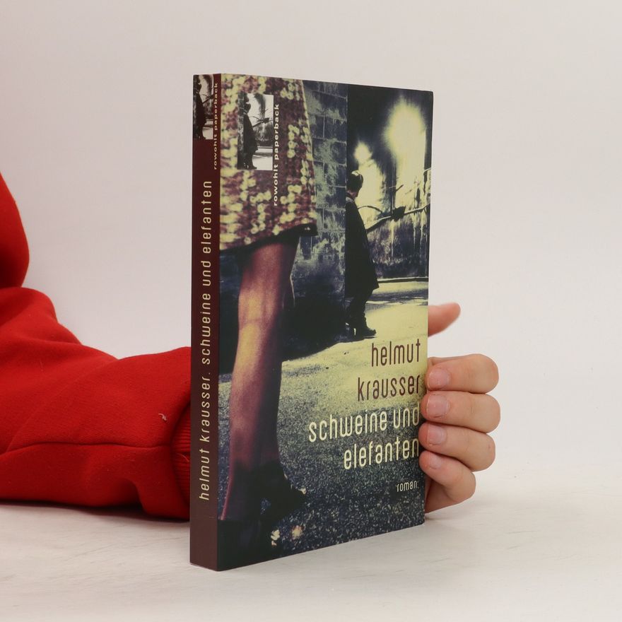 Helmut Krausser Schweine und Elefanten