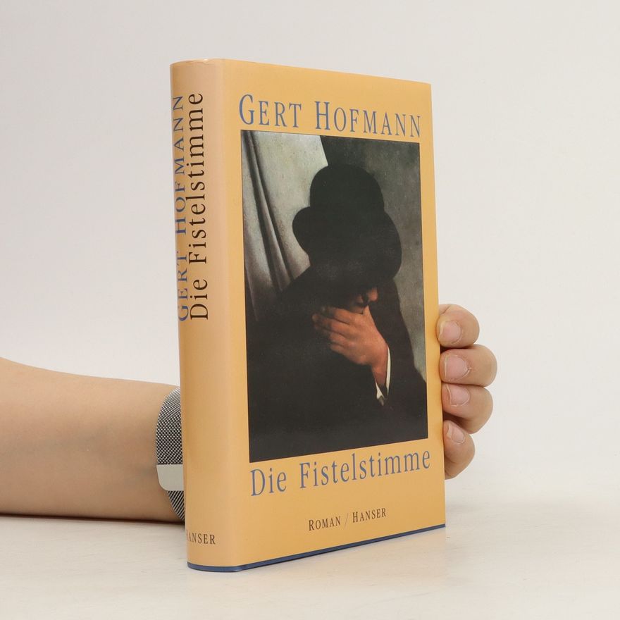 Gert Hofmann Die Fistelstimme