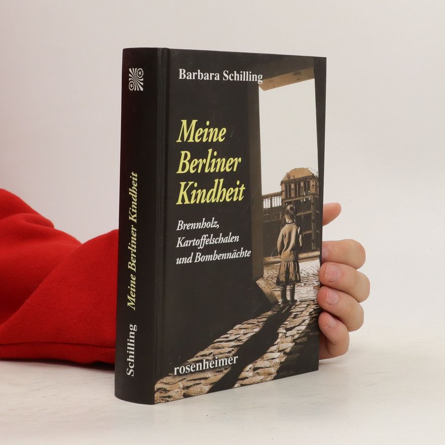 Barbara Schilling Meine Berliner Kindheit