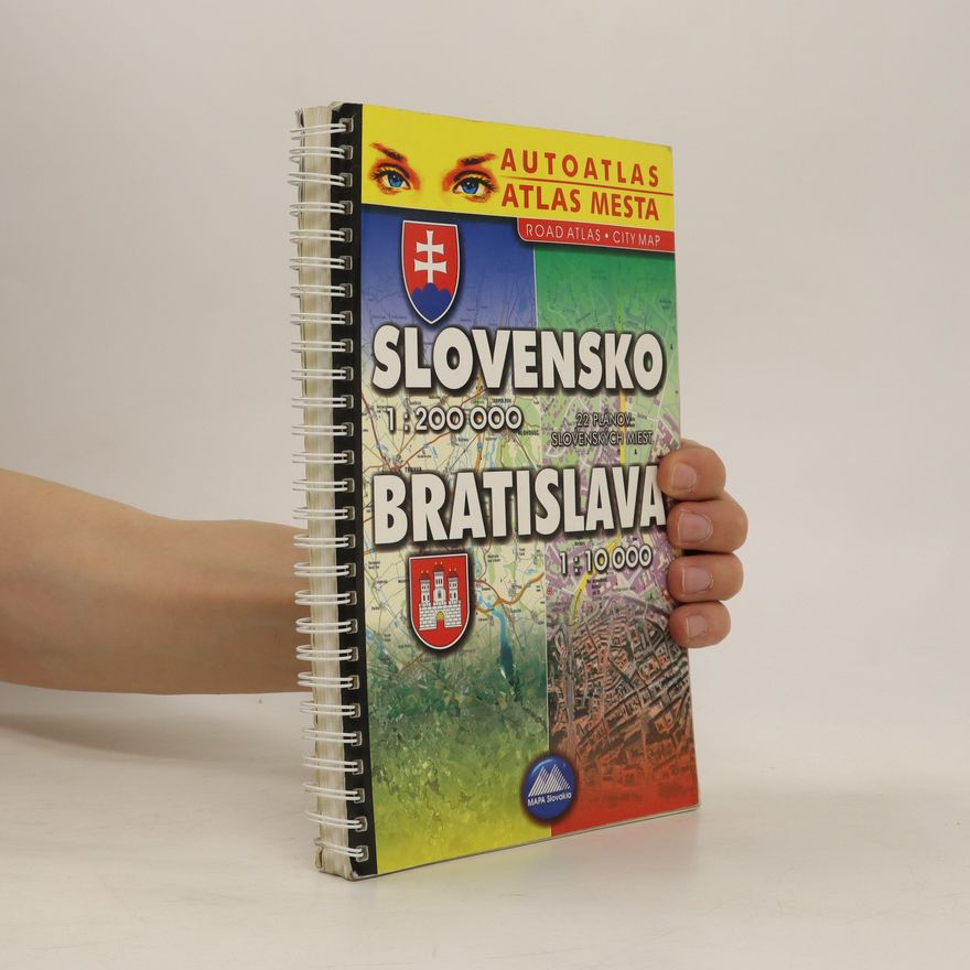 Kolektiv autorů Autoatlas, atlas mesta. Slovensko, Bratislava.