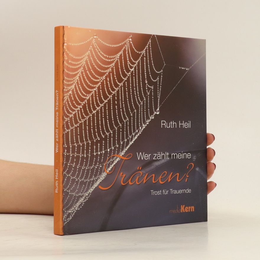 Ruth Heil Wer zählt meine Tränen?