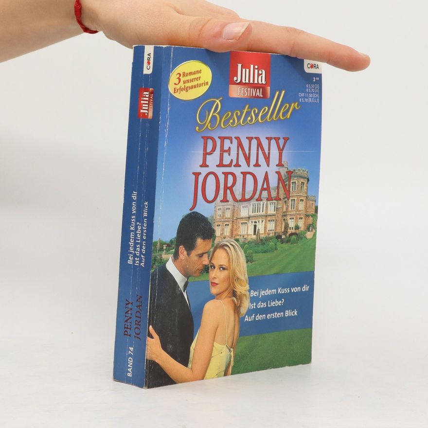 Penny Jordan Bei jedem Kussvon dir / Ist das Liebe? / Auf den ersten Blick?