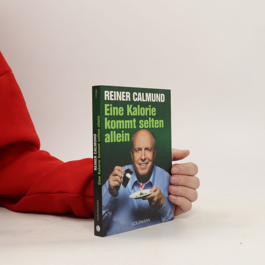Reiner Calmund Eine Kalorie kommt selten allein