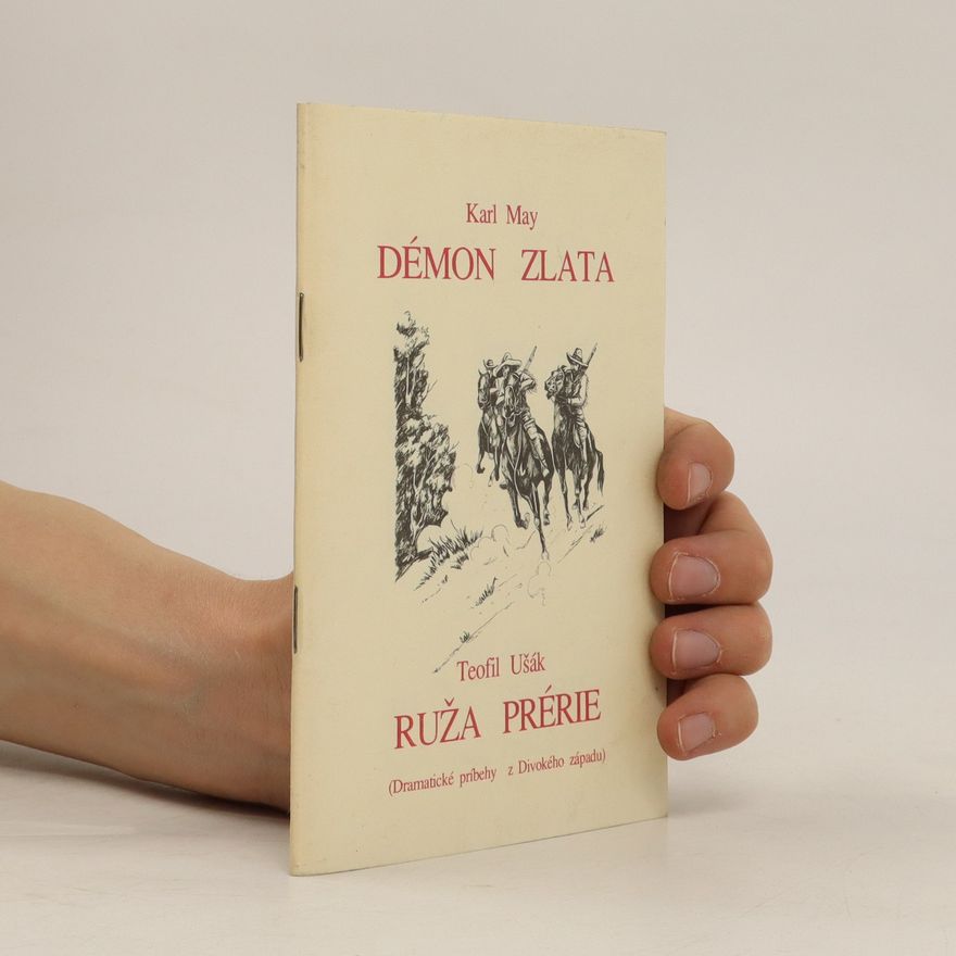 Teofil Ušák Démon zlata. Ruža prérie