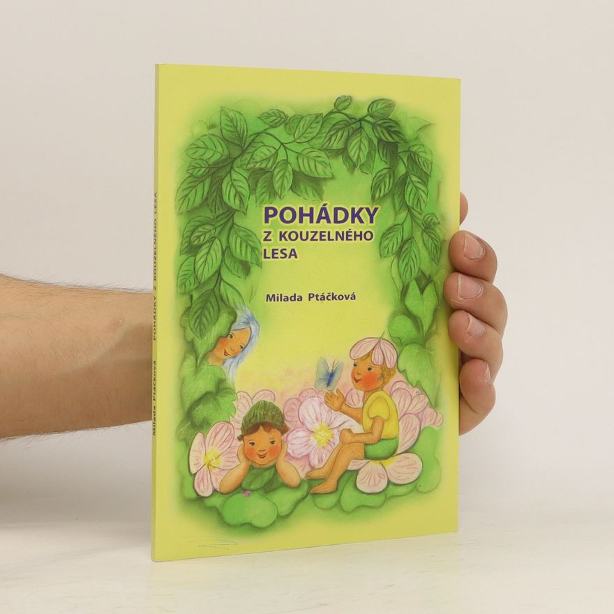 Milada Ptáčková Pohádky z kouzelného lesa