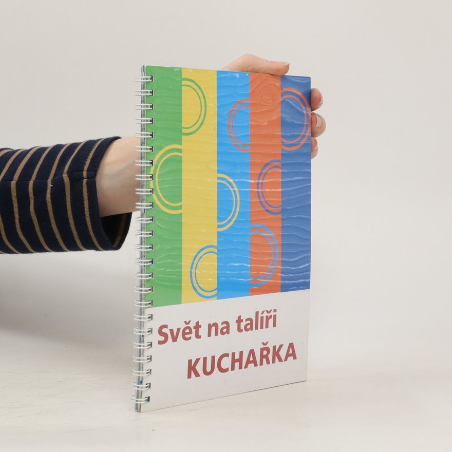 Eva Bělocká Svět na talíři. Kuchařka