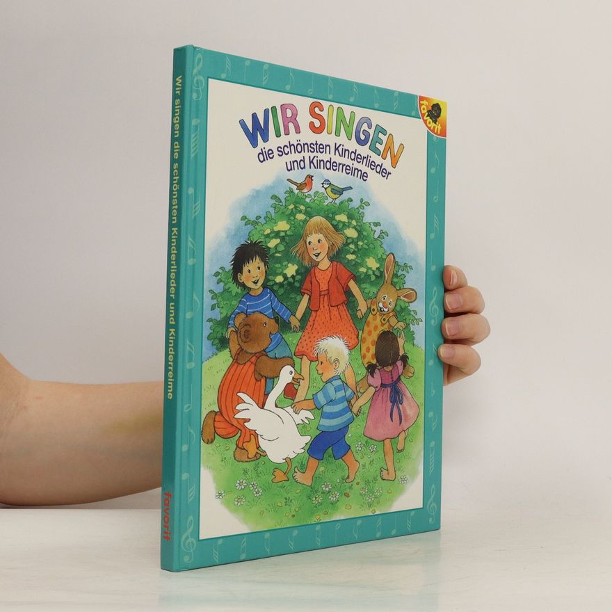 Autorenkollektiv Wir singen die schönsten Kinderlieder und Kinderreime