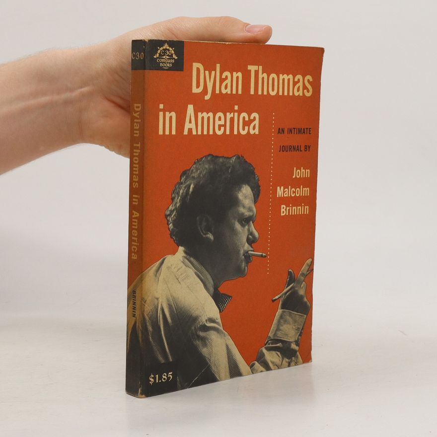 John Malcolm Brinnin Dylan Thomas in America