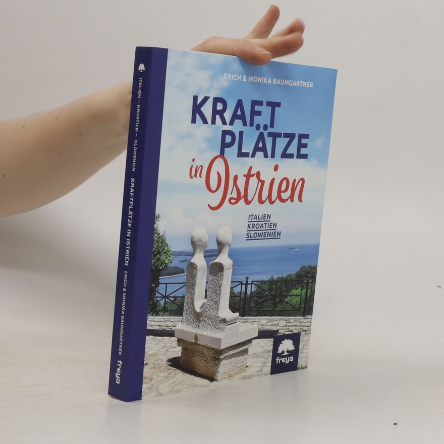 Erich Baumgartner Kraftplätze in Istrien