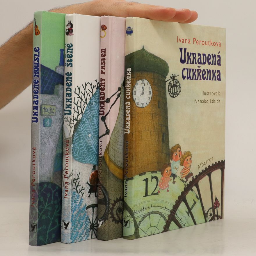 Ivana Peroutková Ukradená cukřenka. Ukradený prsten. Ukradené štěně. Ukradené housle. 1-4