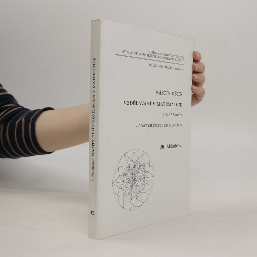 Jiří Mikulčák Nástin dějin vzdělávání v matematice