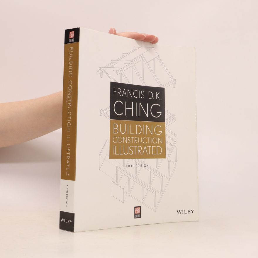 Francis DaiKam Ching Building Construction Illustrated