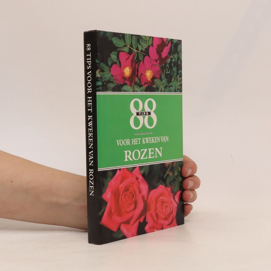 Vilém Walter 88 Tips voor het Kweken van Rozen