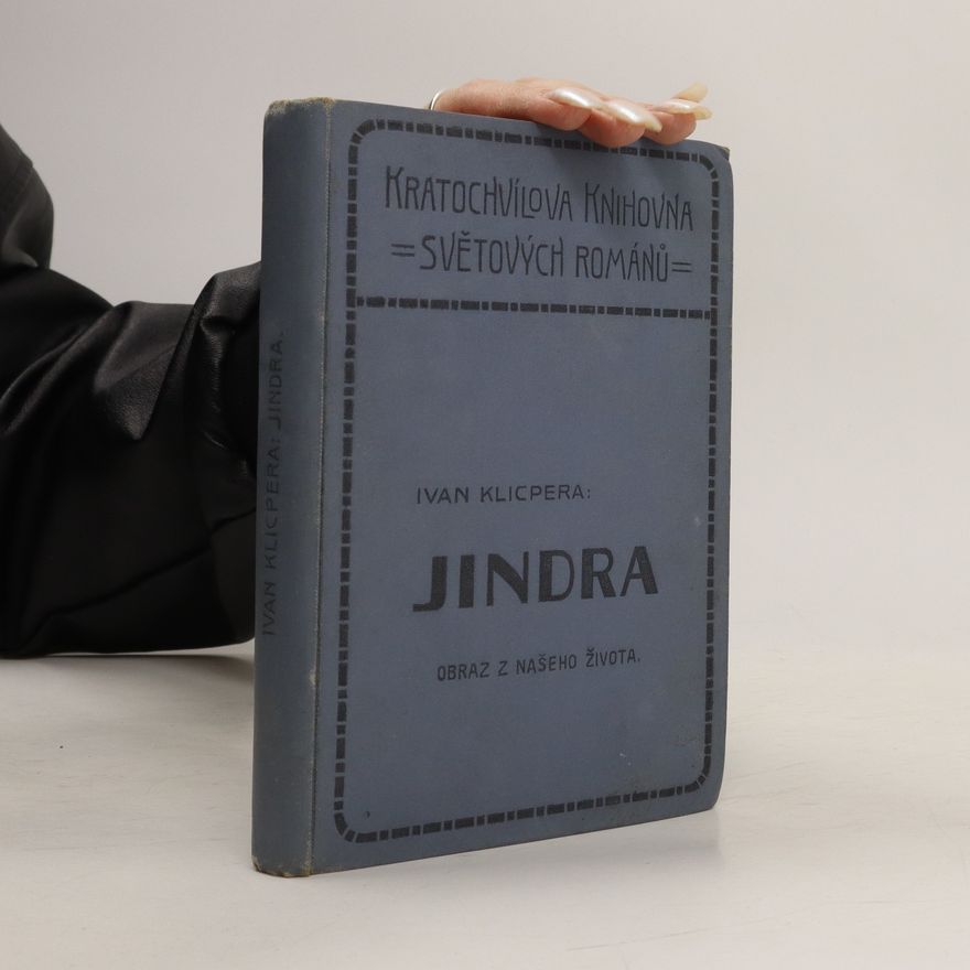 Ivan Klicpera Jindra: obraz našeho života
