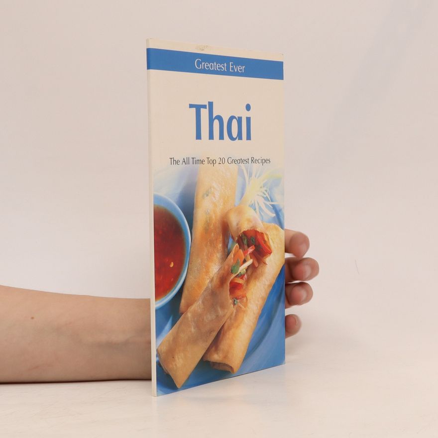 Kolektiv autorů Thai. The All Time Top 20 Greatest Recipes
