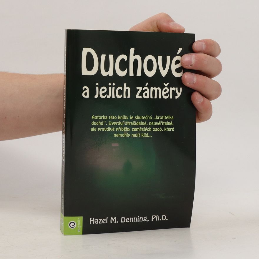 Hazel M. Denning Duchové a jejich záměry