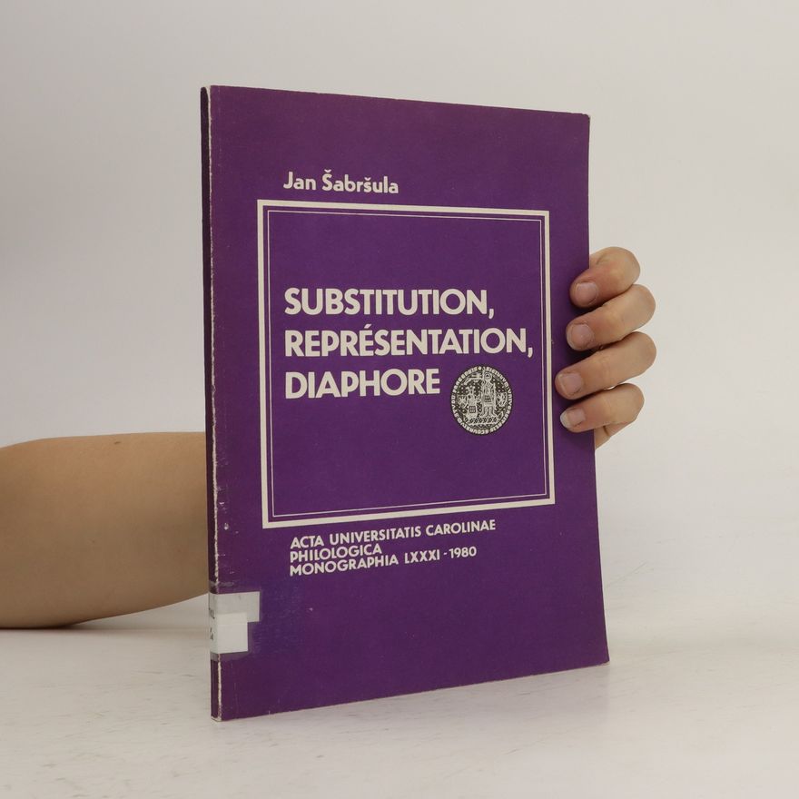 Jan Šabršula Substitution, représentation, diaphore
