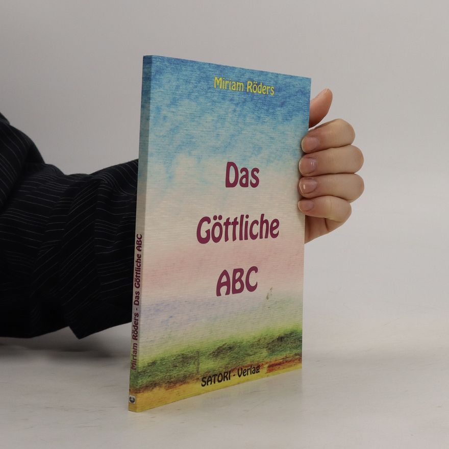 Miriam Ro ders So ein-fach ist das Leben ... mit dem göttlichen ABC