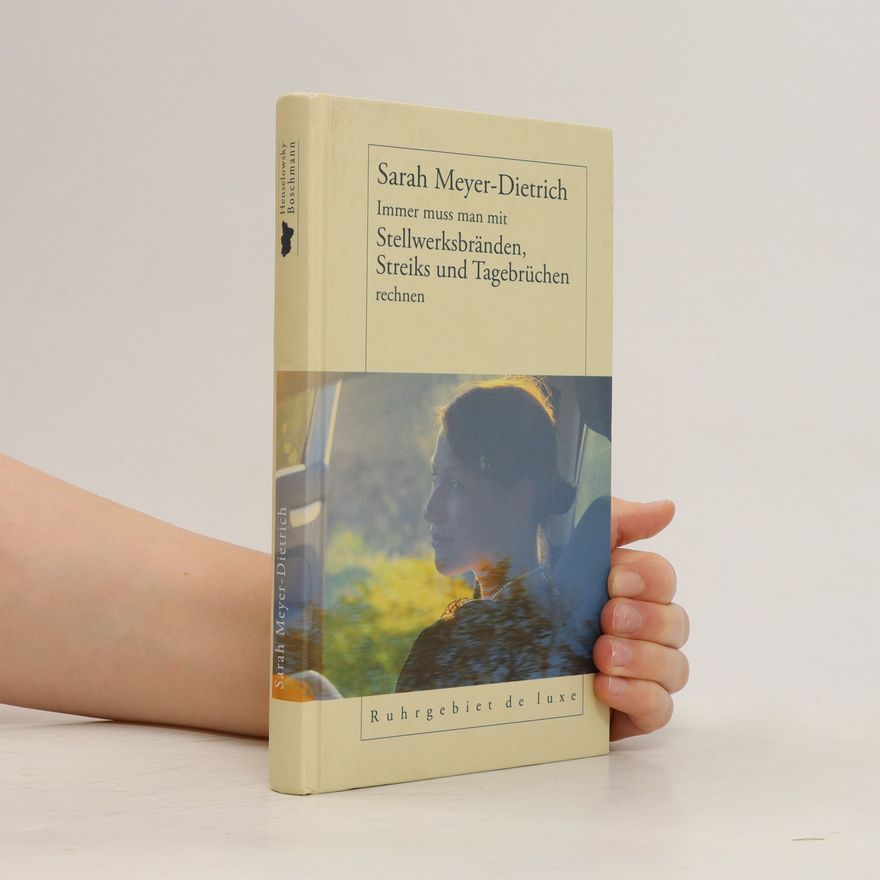 Sarah Meyer Immer muss man mit Stellwerksbränden, Streiks und Tagebrüchen rechnen