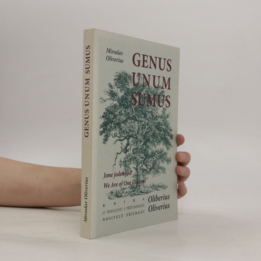 Miroslav Oliverius Genus unum sumus: jsme jeden rod - we are of one descent
