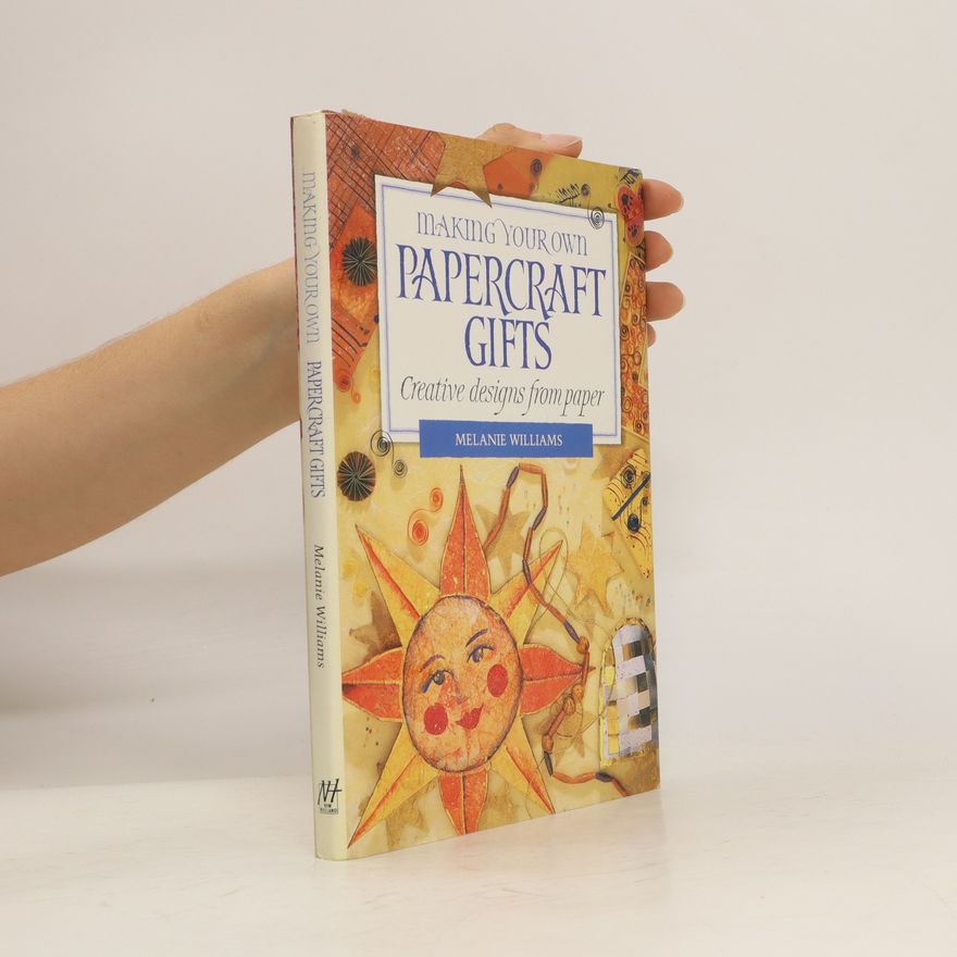 Melanie Williams Making Your Own Papercraft Gifts
