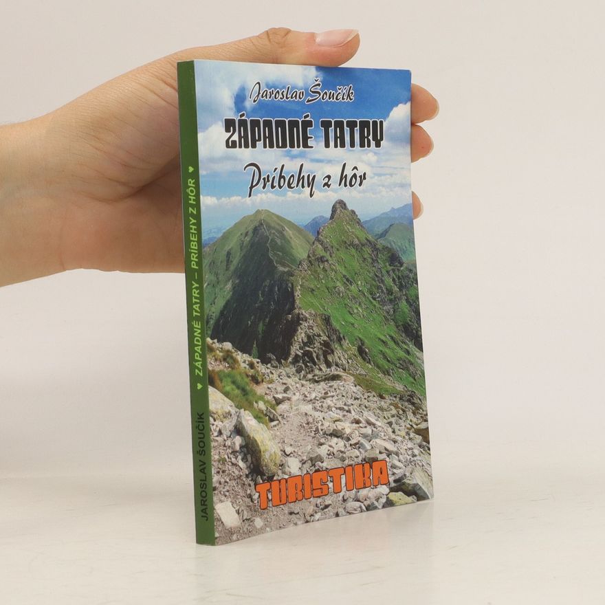 Jaroslav Šoučík Západné Tatry. Pribehy z hor