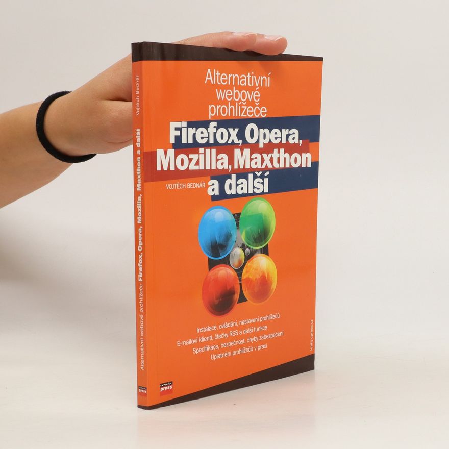 Vojtěch Bednář Alternativní webové prohlížeče : Firefox, Opera, Mozilla, Maxthon a další