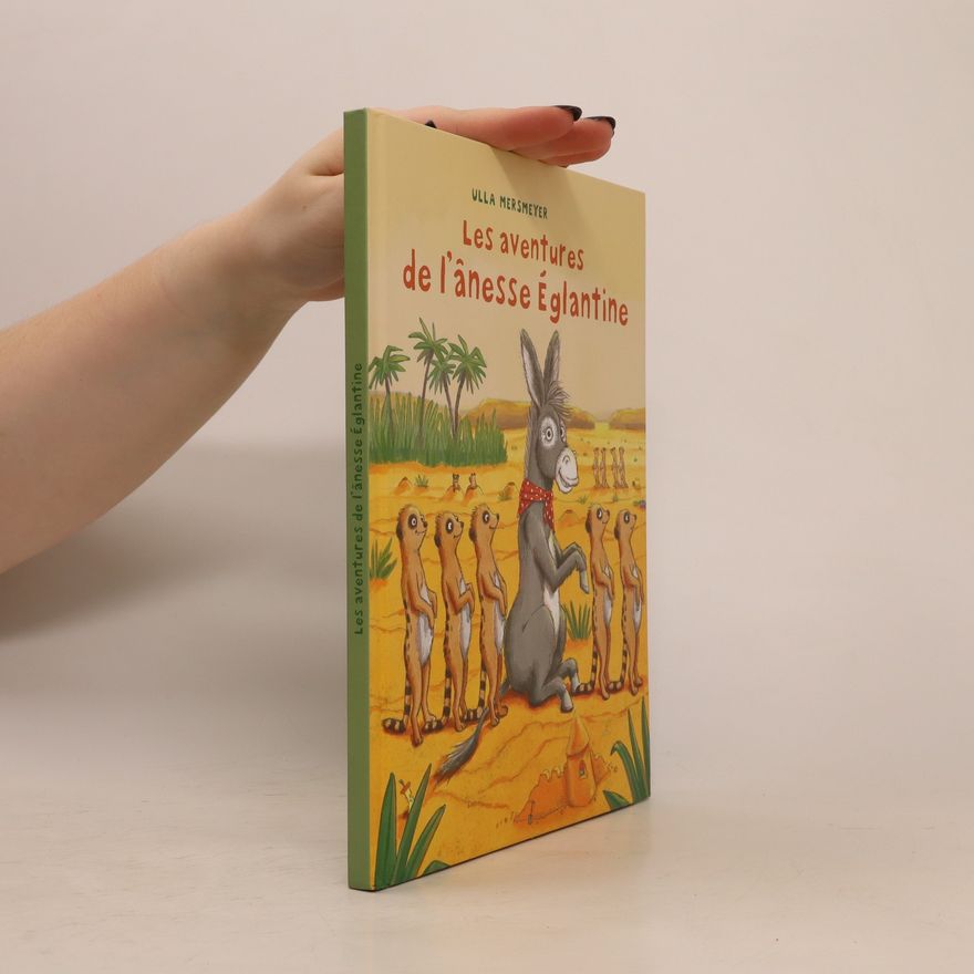 Ulla Mersmeyer Les aventures de l'ânesse Églantine