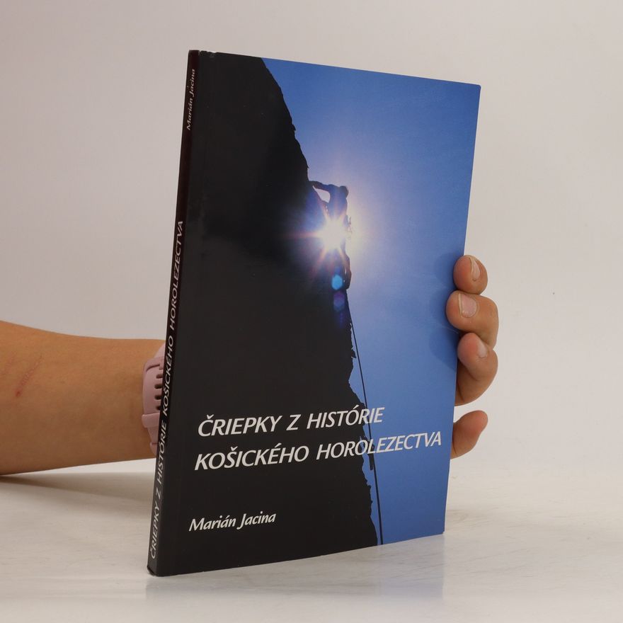 Marián Jacina Čriepky z histórie košického horolezectva
