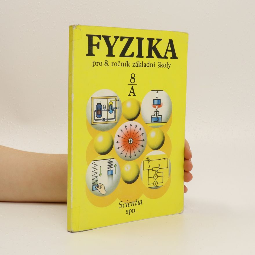 Růžena Kolářová Fyzika pro 8. ročník základní školy, studijní část A