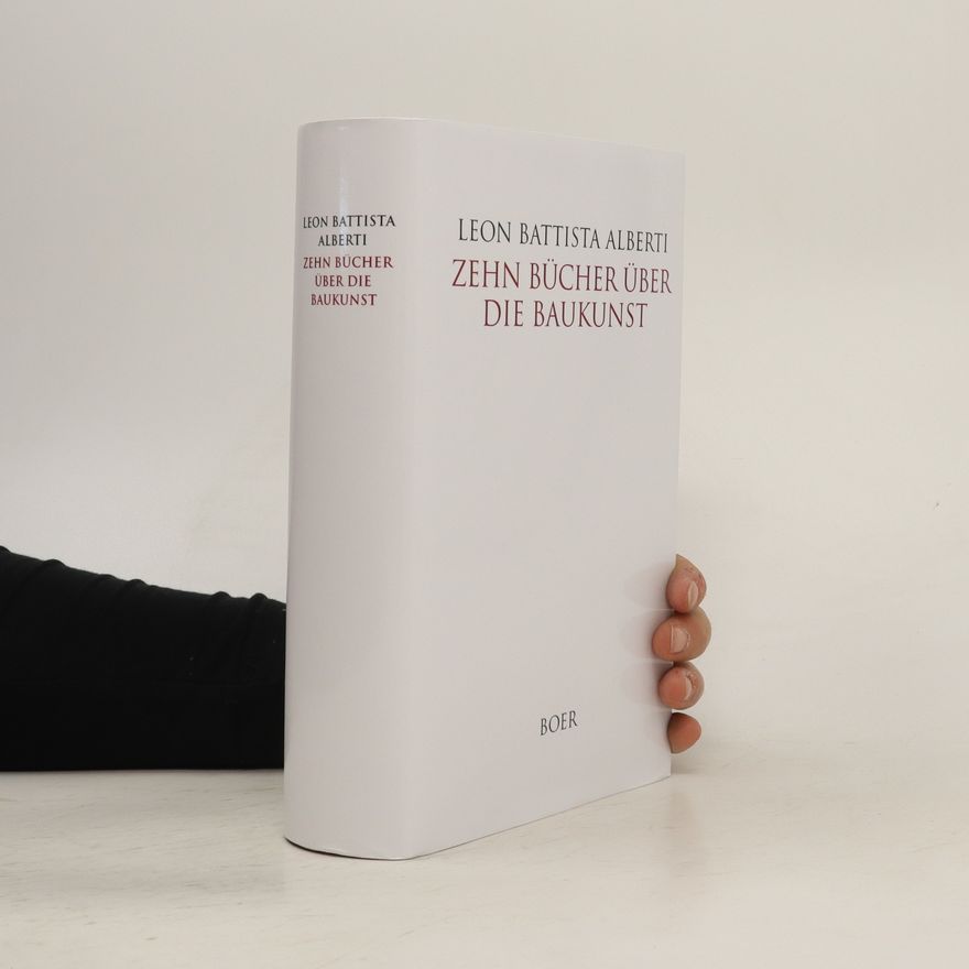 Leon Battista Alberti Zehn Bücher über die Baukunst