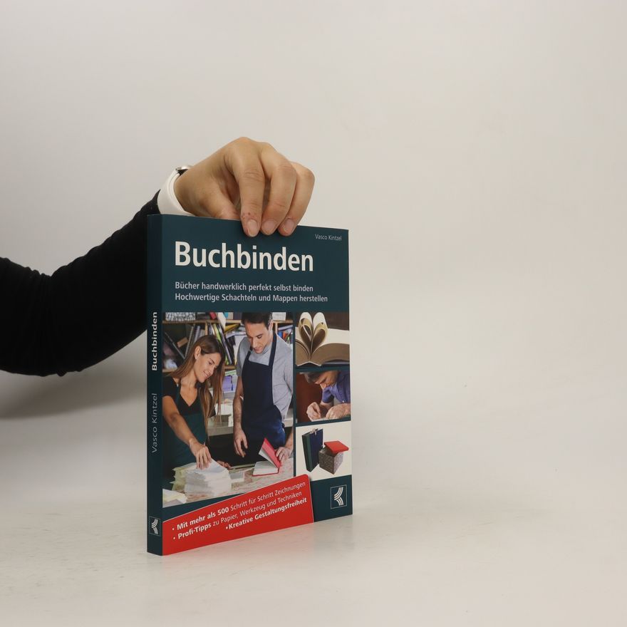 Vasco Kintzel Buchbinden. Bücher handwerklich perfekt selbst binden