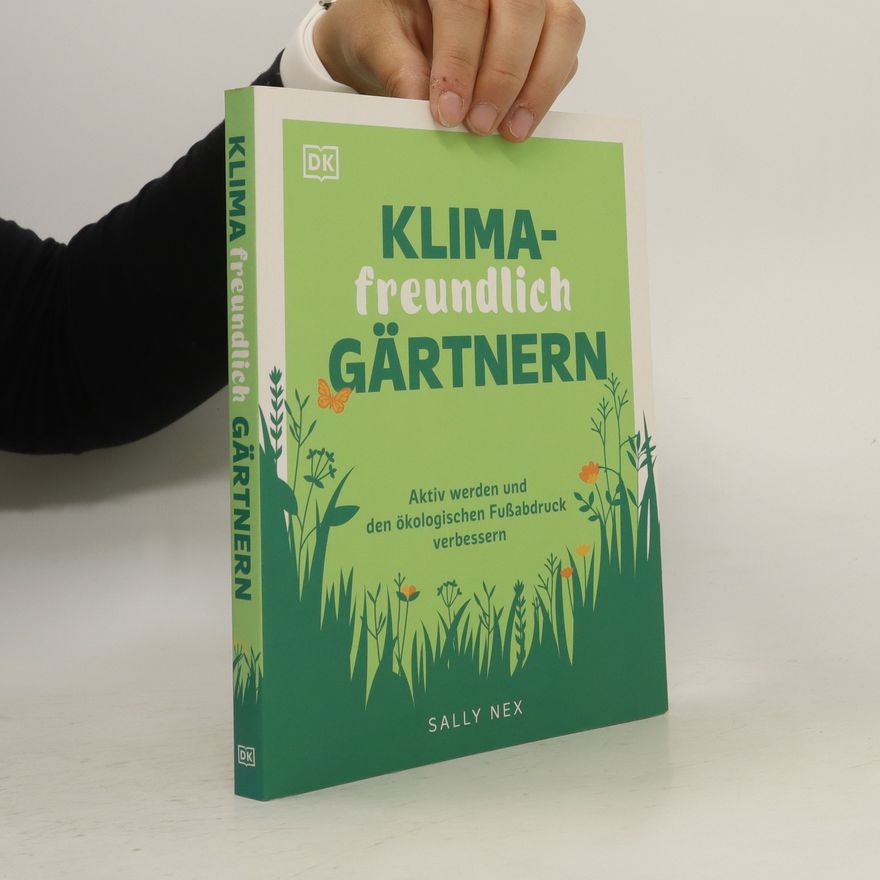 Sally Nex Klimafreundlich gärtnern