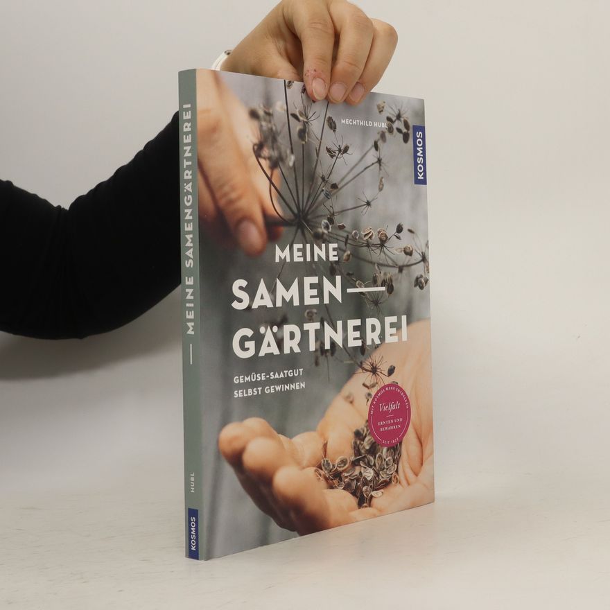 Mechthild Hubl Meine Samengärtnerei