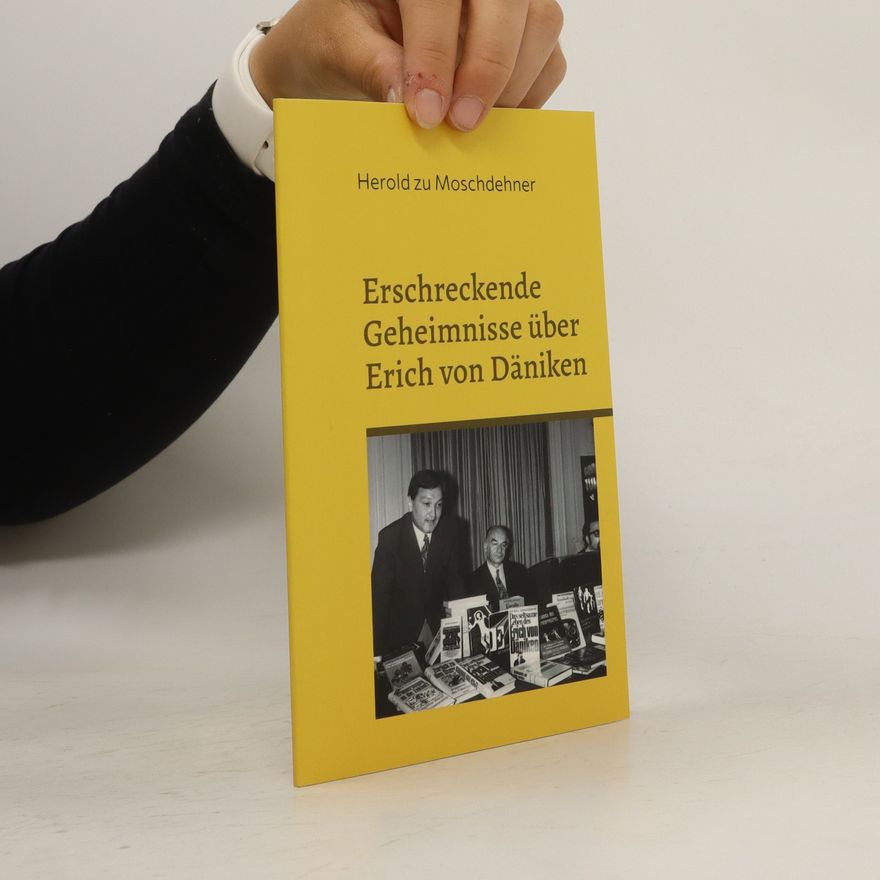 Herold zu Moschdehner Erschreckende Geheimnisse über Erich von Däniken