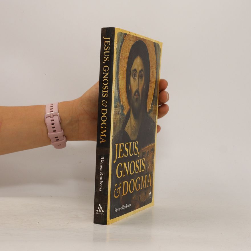 Riemer Roukema Jesus, Gnosis and Dogma