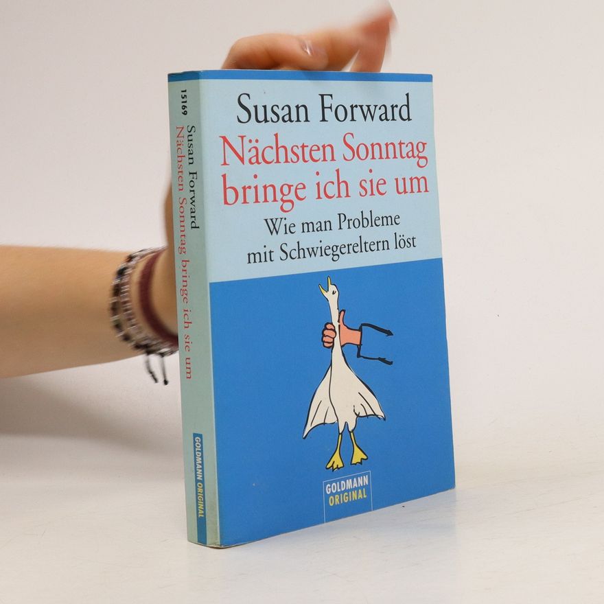 Susan Forward Nächsten Sonntag bringe ich sie um