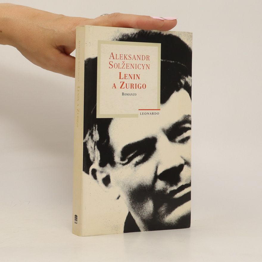 Aleksandr Isajevič Solženicyn Lenin a Zurigo