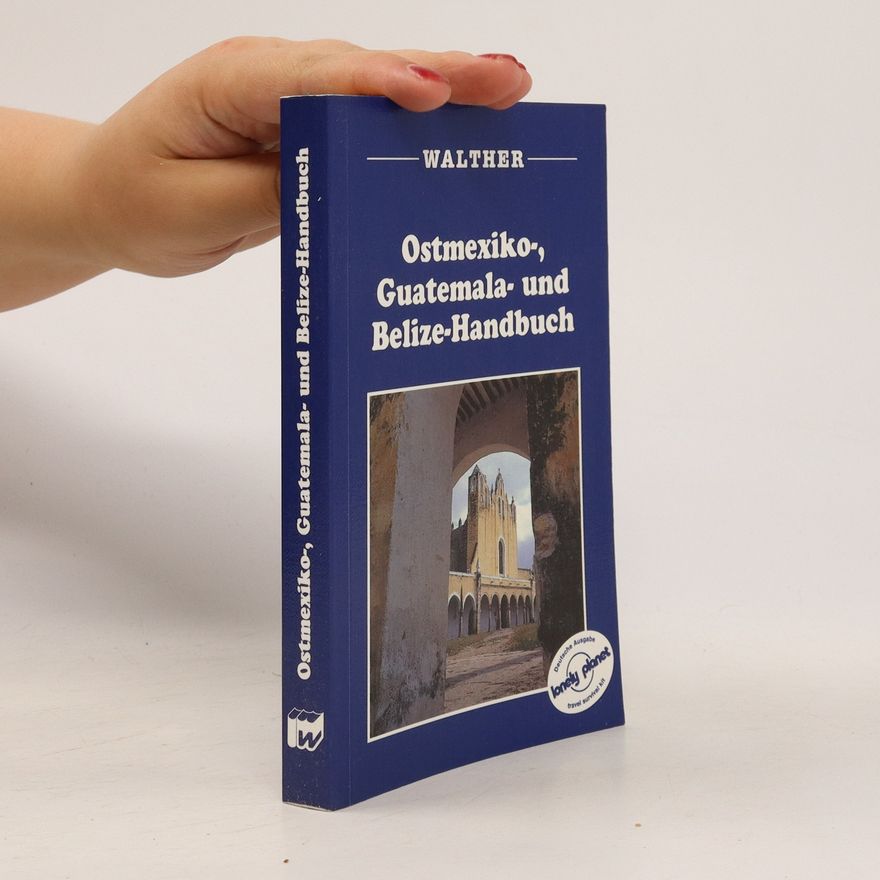 Tom Brosnahan Ostmexiko-, Guatemala- und Belize-Handbuch