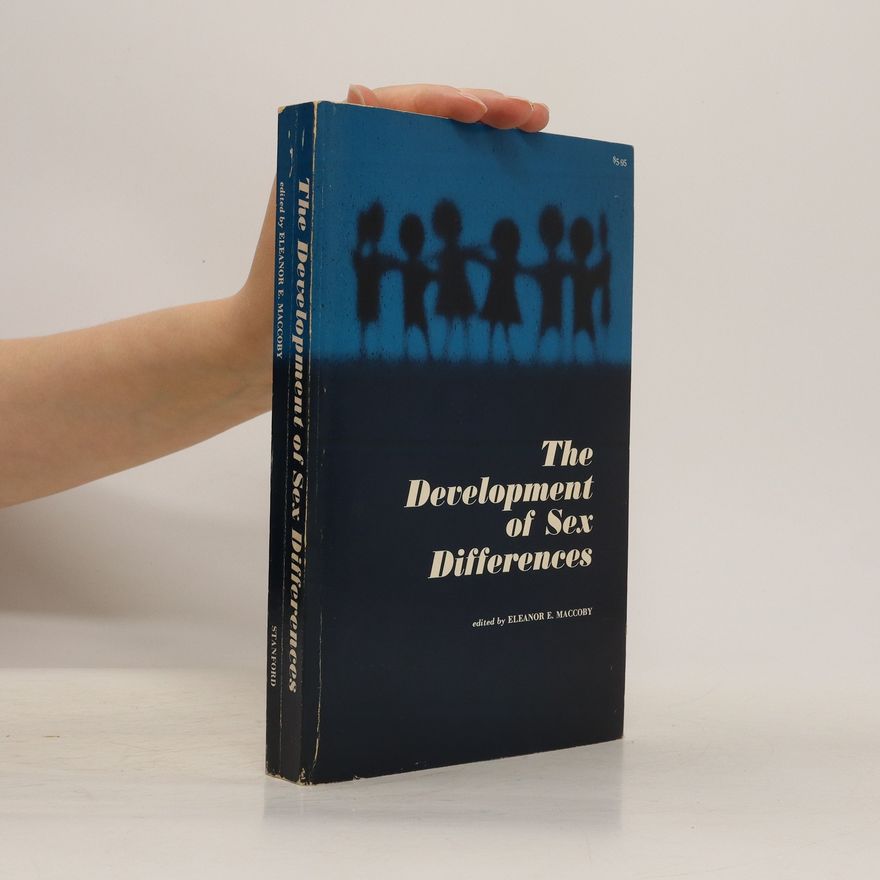 Eleanor E. Maccoby The development of sex differences
